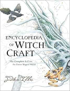 Encyclopedia of Witchcraft: The Complete A-Z for the Entire
